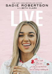 Live: Remain Alive, Be Alive at a Specified Time, Have an Exciting or Fulfilling Life - Beth Clark (ISBN: 9781400213061)