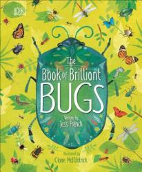Book of Brilliant Bugs - Jess French, Claire McElfatrick (ISBN: 9781465489821)