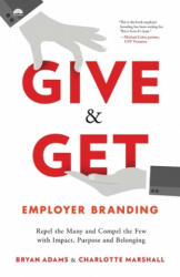Give & Get Employer Branding - Charlotte Marshall (ISBN: 9781544507064)