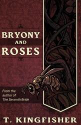Bryony and Roses - T. Kingfisher (ISBN: 9781614504047)