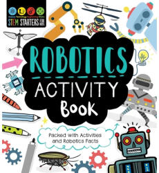 STEM Starters for Kids Robotics Activity Book: Packed with Activities and Robotics Facts - Jenny Jacoby, Vicky Barker (ISBN: 9781631585852)