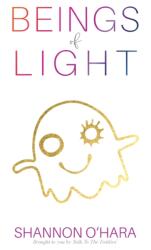 Beings of Light - Shannon O'Hara (ISBN: 9781634933292)
