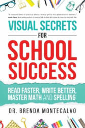 Visual Secrets for School Success: Read Faster, Write Better, Master Math and Spelling (ISBN: 9781640856509)