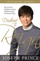 Destined to Reign Anniversary Edition - Joseph Prince (ISBN: 9781680314526)
