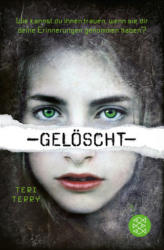 Gelöscht - Teri Terry, Marion Hertle (ISBN: 9783733500382)