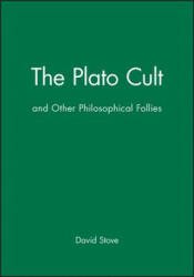 Plato Cult and Other Philosophical Follies - David Stove (ISBN: 9780631177098)
