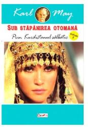 Sub stapanirea otomana volumul 2. Prin Kurdistanul salbatic (ISBN: 9789737019479)