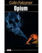 Opium - Colin Falconer (ISBN: 9789739707978)