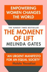 The Moment of Lift : How Empowering Women Changes the World (ISBN: 9781529005516)