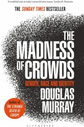 Madness of Crowds - Douglas Murray (ISBN: 9781472979575)