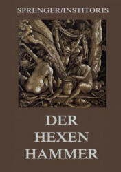 Der Hexenhammer: Malleus Maleficarum - Jakob Sprenger, Heinrich Institoris (ISBN: 9783849682521)