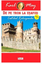 De pe tron la esafod 1 Castelul Rodriganda - Karl May (ISBN: 9789737017840)