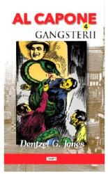 Al Capone 4 Gangsterii - Dentzel G. Jones (ISBN: 9789737017383)