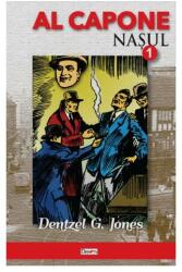 Al Capone 1. Nasul - Dentzel G. Jones (ISBN: 9789737017178)