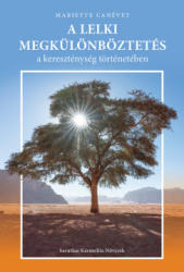 A LELKI MEGKÜLÖNBÖZTETÉS A KERESZTÉNYSÉG TÖRTÉNETÉBEN (2020)