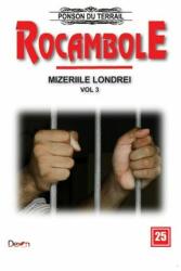 Rocambole 25 Mizeriile Londrei 3 - Ponson du Terrail (ISBN: 9789737017314)