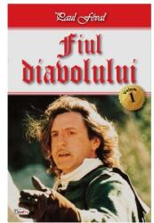 Fiul Diavolului volumul 1 - Paul Feval (ISBN: 9789737016904)