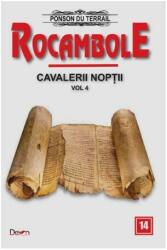 Rocambole 14 Cavalerii noptii 4 - Ponson du Terrail (ISBN: 9789737016942)