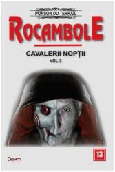 Rocambole 13 Cavalerii noptii 3 - Ponson du Terrail (ISBN: 9789737016935)