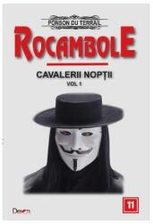 Rocambole 11 Cavalerii noptii 1 - Ponson du Terrail (ISBN: 9789737016881)