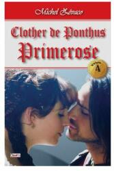 Clother de Ponthus volumul 4 Primerose - Michel Zevaco (ISBN: 9789737015839)
