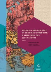 Bulgaria and Hungary in the First World War: a View from the 21st Century (2020)