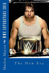 WWE Superstars 2016: The New Era - Marlow Jermaine Martin (ISBN: 9781533688224)