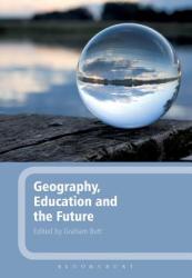 Geography, Education and the Future - Graham Butt (2011)