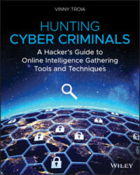 Hunting Cyber Criminals - A Hacker's Guide to Online Intelligence Gathering Tools and Techniques - Vinny Troia (ISBN: 9781119540922)