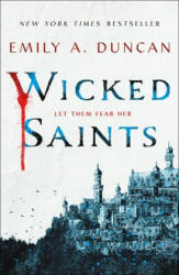Wicked Saints - Emily A. Duncan (ISBN: 9781250195678)