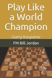 Play Like a World Champion - Fm Bill Jordan (ISBN: 9781075731211)