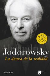 La danza de la realidad : (psicomagia y psicochamanismo) - Alejandro Jodorowsky (ISBN: 9788497936422)