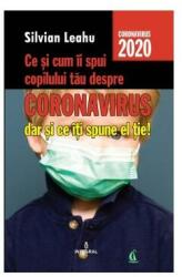 Ce si cum ii spui copilului tau despre Coronavirus, dar si ce iti spune el tie - Silvian Leahu (ISBN: 9786069923696)