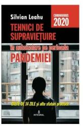 Tehnici de supravietuire in izolare pe perioada pandemiei. Dieta de 14 zile si alte sfaturi practice - Silvian Leahu (ISBN: 9786069923672)