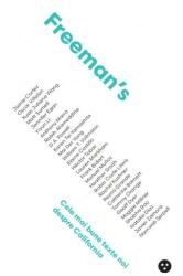 Freeman’s. Cele mai bune texte noi despre California - John Freeman (ISBN: 9786069003060)