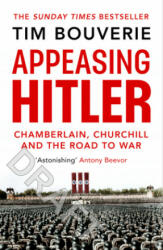 Appeasing Hitler - Tim Bouverie (ISBN: 9781784705749)