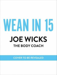 Wean in 15 - Joe Wicks (ISBN: 9781529016338)