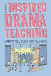 Inspired Drama Teaching - Keith West (2011)