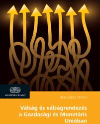 Válság és válságrendezés a Gazdasági és Monetáris (ISBN: 9789634543473)