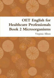OET English for Healthcare Professionals Book 2 Microorganisms - Virginia Allum (2018)