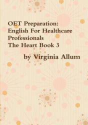 OET Preparation: English For Healthcare Professionals The Heart Book 3 (2018)