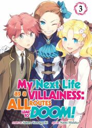 My Next Life as a Villainess: All Routes Lead to Doom! (Manga) Vol. 3 - Satoru Yamaguchi, Nami Hidaka (2020)