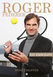 Roger Federer - Egy zseni élete - puha - René Stauffer (2020)