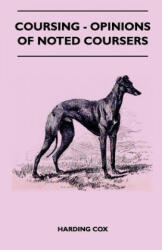 Coursing - Opinions Of Noted Coursers - Harding Cox (ISBN: 9781445524696)