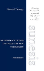 Immediacy of God in Symeon the New Theologian (ISBN: 9780473499839)