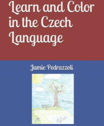 Learn and Color in the Czech Language - Jamie Bach, Jamie Pedrazzoli (ISBN: 9781672846516)