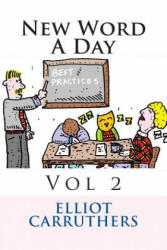 New Word A Day - Vol 2: A Word a Day - Elliot S Carruthers (ISBN: 9781499235821)