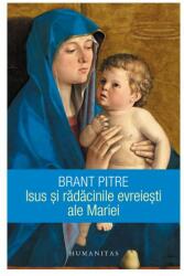 Isus și rădăcinile evreiești ale Mariei (ISBN: 9789735067533)