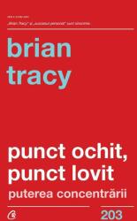 Punct ochit, punct lovit - Brian Tracy (ISBN: 9786064404527)