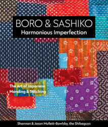 Boro & Sashiko, Harmonious Imperfection - Jason Mullet-Bowlsby (ISBN: 9781617459191)